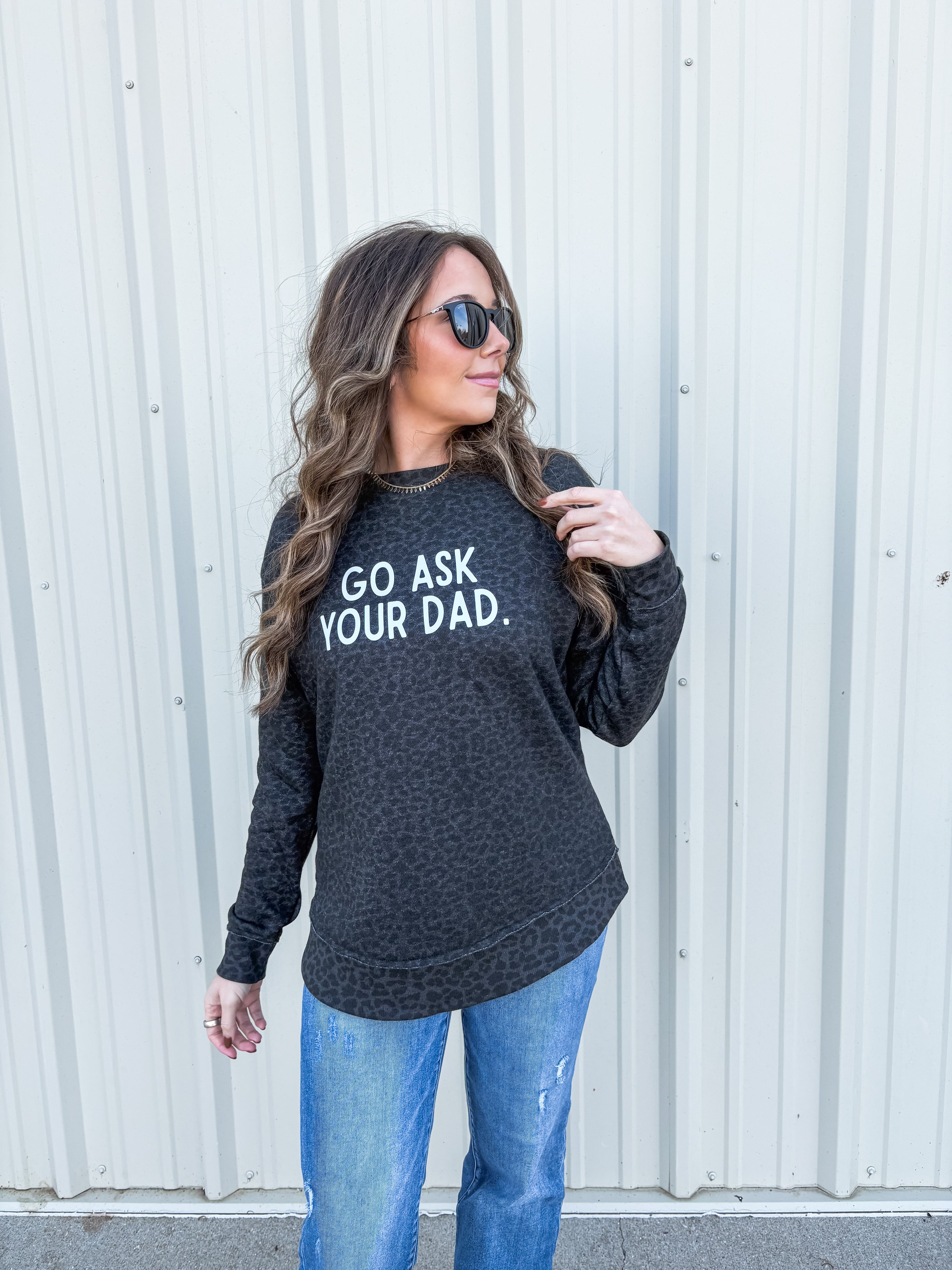 go ask your dad sweatshirt