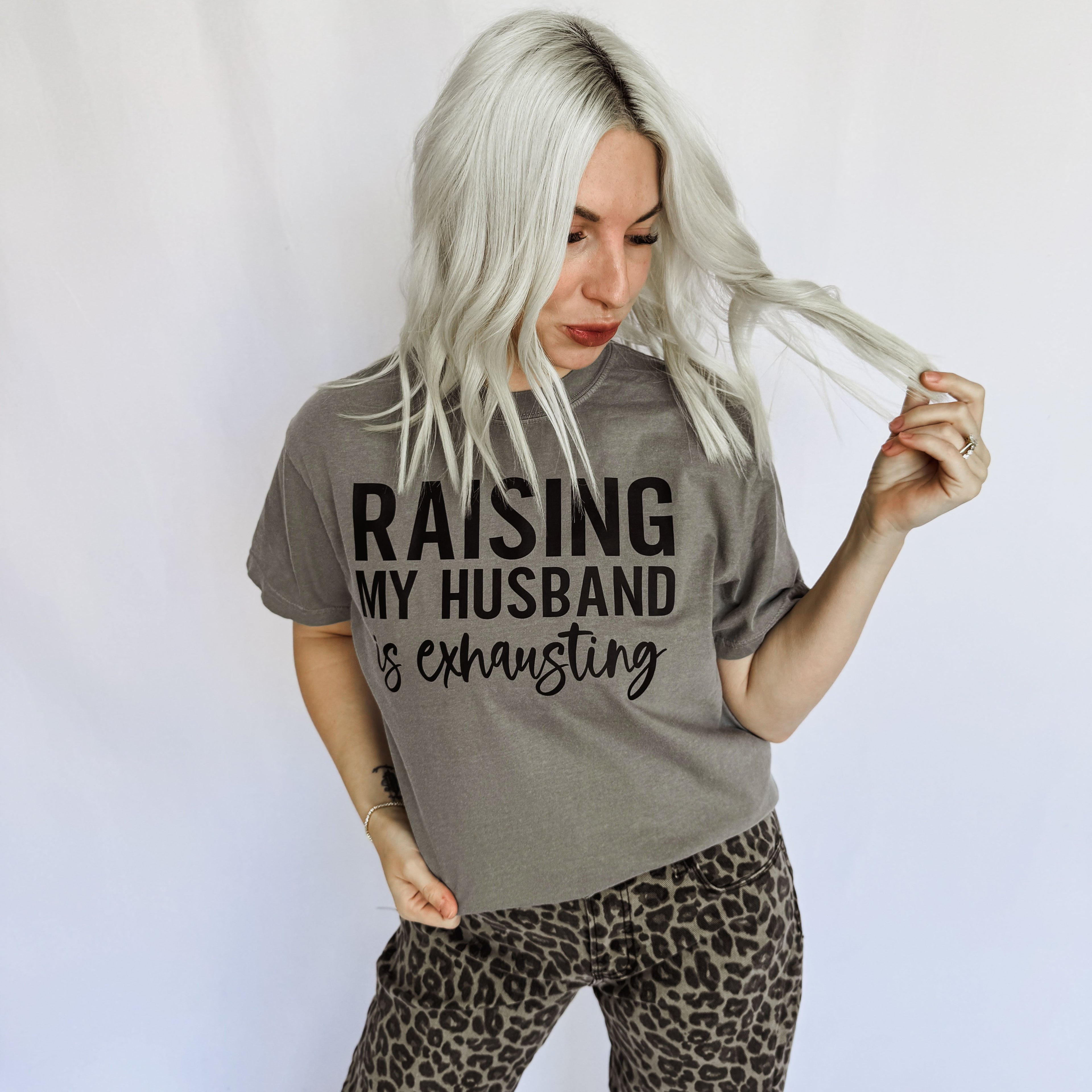 *Raising My Husband Is Exhausting Graphic Tee