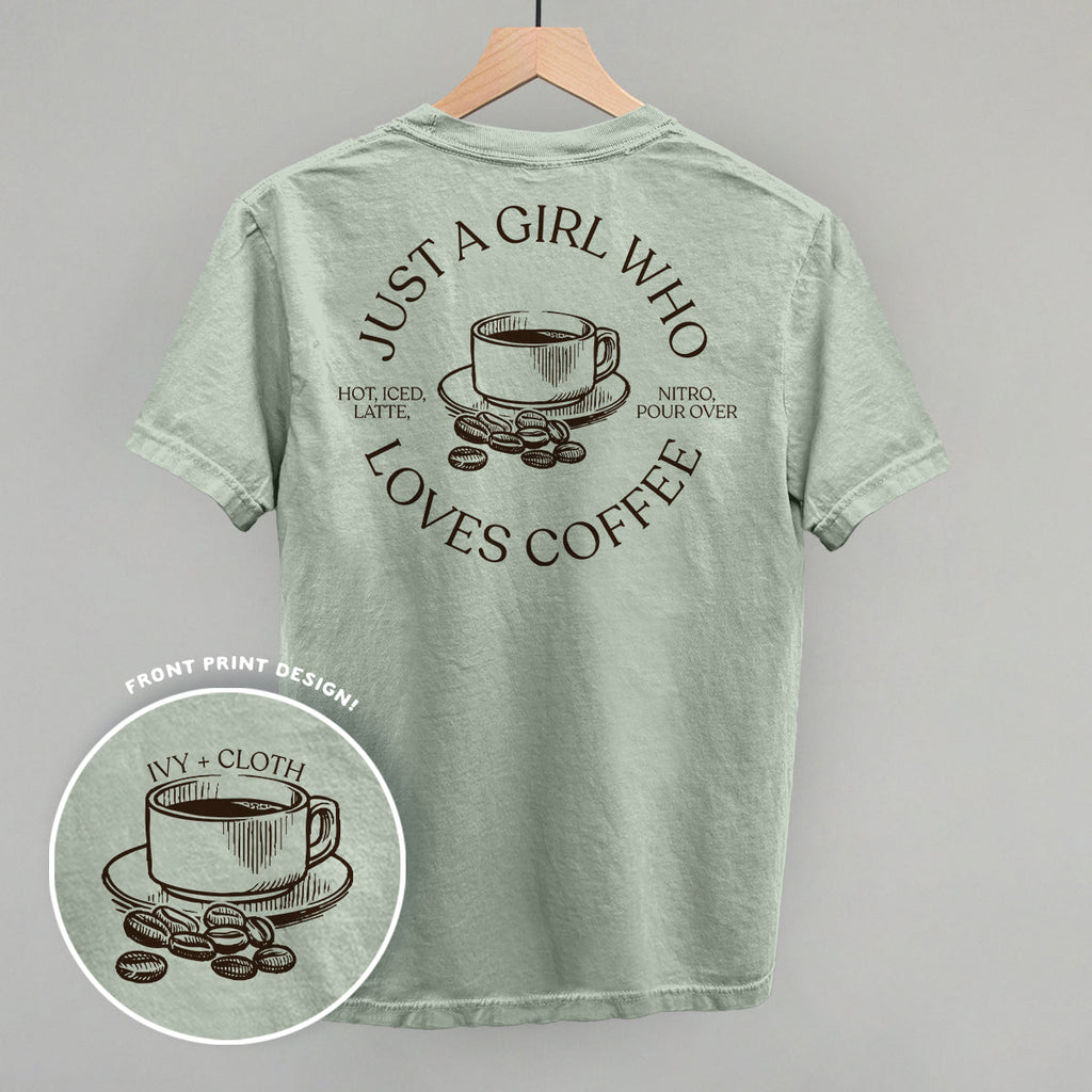 Just a Girl Who Loves Coffee – Comfort Colors Graphic Tee or Sweatshirt