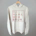 Ma Mama Mom Bruh (Blush Rose)