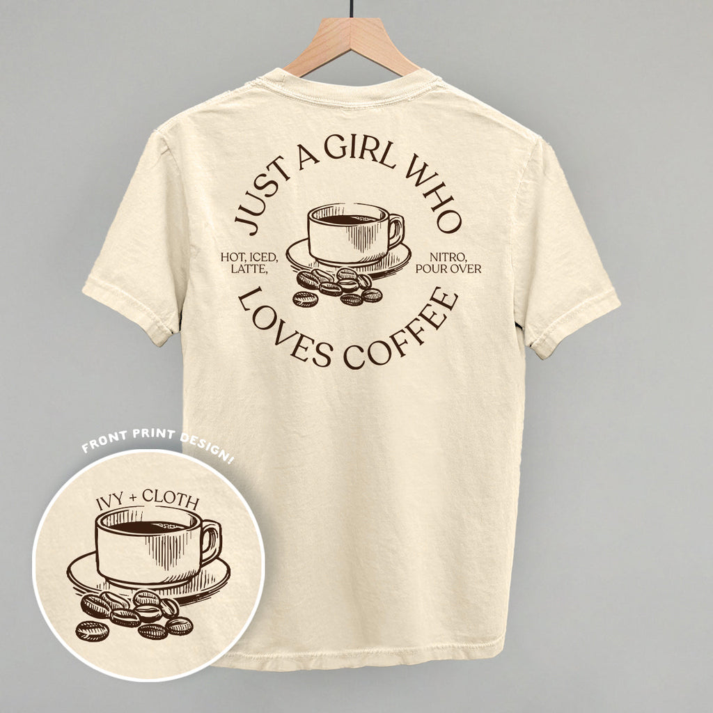Just a Girl Who Loves Coffee – Comfort Colors Graphic Tee or Sweatshirt