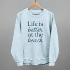 Life Is Better At The Beach