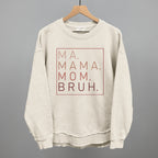 Ma Mama Mom Bruh (Blush Rose)