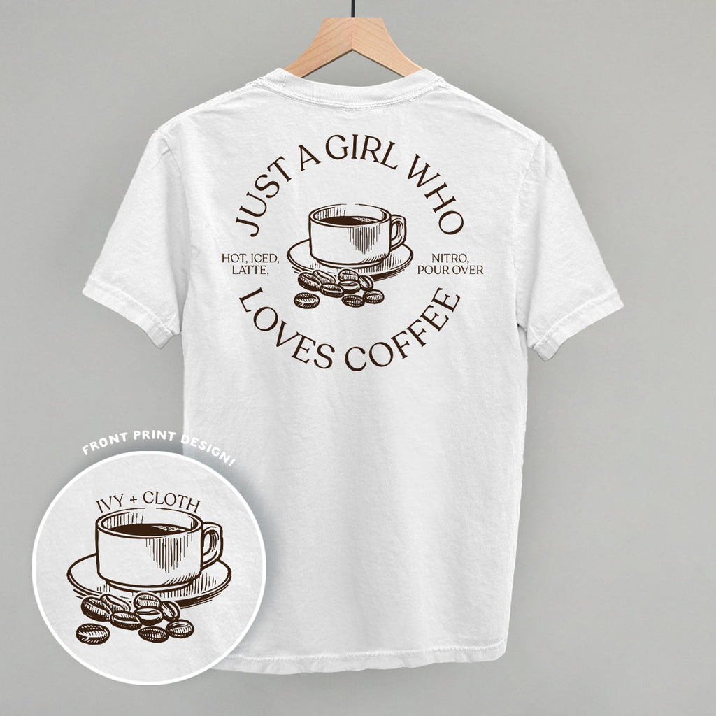 Just a Girl Who Loves Coffee – Comfort Colors Graphic Tee or Sweatshirt