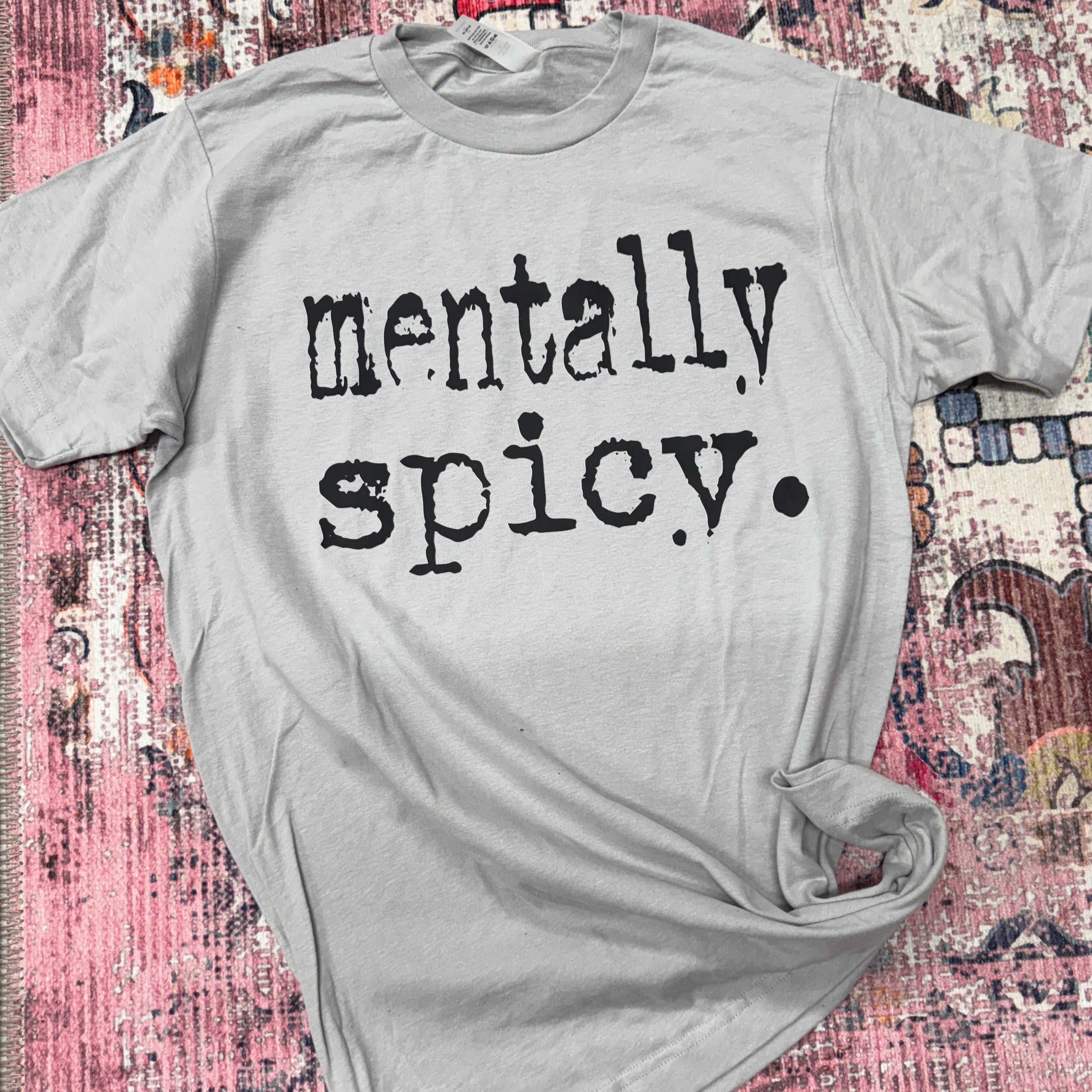 *Mentally Spicy Graphic Tee