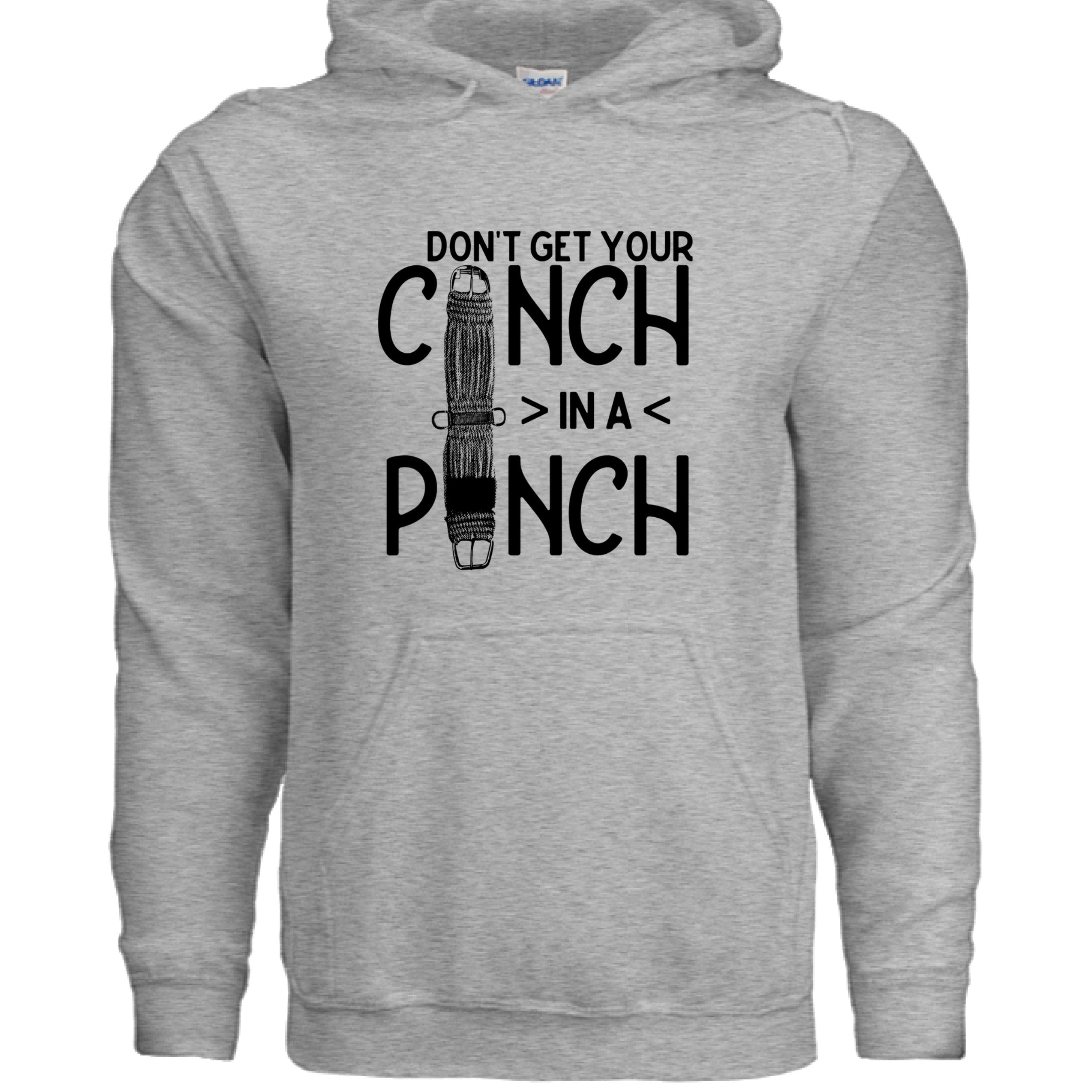 Don't Get Your Cinch in a Pinch Hoodie