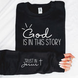 God Is In This Story   With  Sleeve Accent Sweatshirt